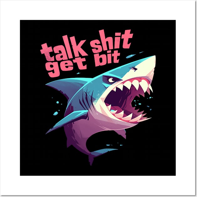 talk shit get bit Wall Art by Stephanie Francoeur Art